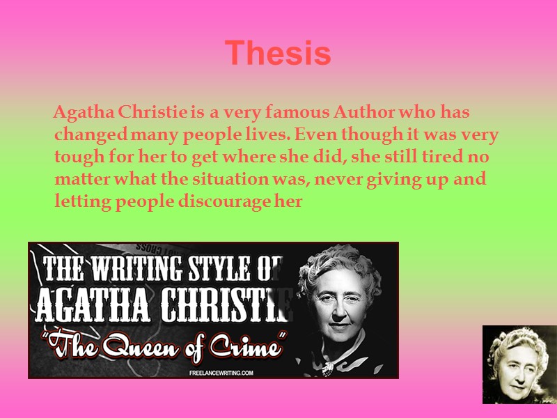 Thesis      Agatha Christie is a very famous Author who